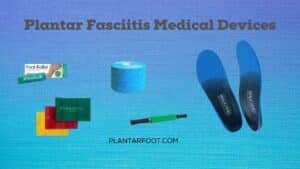 Plantar Fasciitis Medical Devices